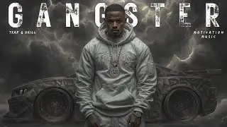 GANGSTER Trap 2025 | Drill, Hustle, Focus & Success Motivation - High-Intensity & Extreme Hustle