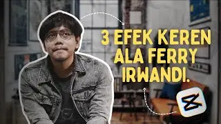 3 COOL VIDEO EFFECTS BY FERRY IRWANDI, JUST USING CAPCUT!!!
