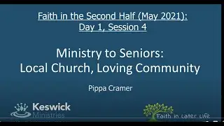 Ministry to Seniors. Local Church, Loving Community with Pippa Cramer