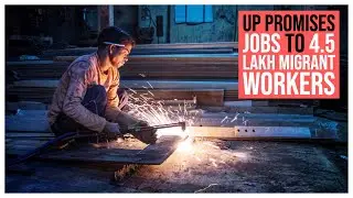 UP promises jobs to 4.5 lakh migrant workers in MSME sector