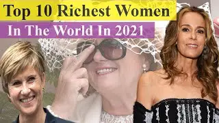Top 10  Richest Women In The World In 2021