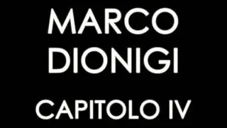 Marco Dionigi - Capitolo IV