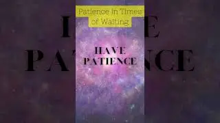 Have Patience  #bible #waiting #strong #hope