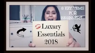 8 Key Pieces To Start Your Luxury Collection - For Beginners