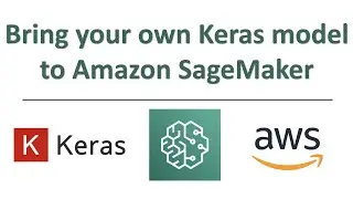 Deploy your own pre-trained Keras model to aws Sagemaker