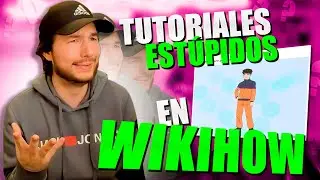 TUTORIALES ESTÚPIDOS DE WIKIHOW #1 😂