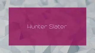 Hunter Slater - appearance