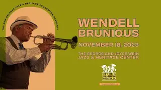 Jazz & Heritage Concert Series: Wendell Brunious