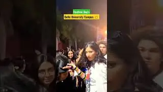 🎊 Festive season in #delhiuniversity  || #collegelife #cuet