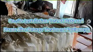 On-site Installation Case of Chinese Plate and Frame Rice Sewage Treatment Equipment