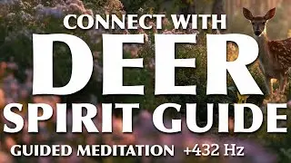 Guided Meditation | Deer Spirit Guide for Gentle Strength