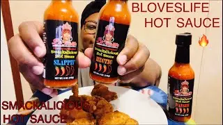 Bloves' Smackalicious Hot Sauce Mukbang Review |Honest Review| @Bloveslife