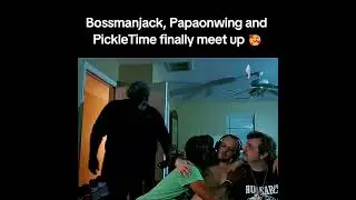 Bossmanjack, Papaonwing and PickleTime are now the best of friends!