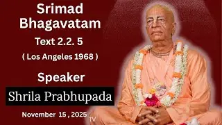 Srimad Bhagavatam Text 2.2. 5 Speaker - Srila Prabhupada ( Recorded Los Angeles 1968 )