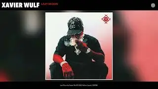 Xavier Wulf - Last Moon (Official Audio)