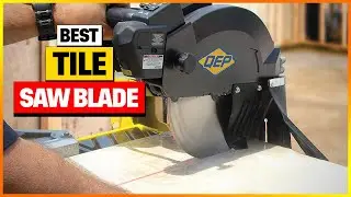 🔩 Best Tile Saw Blades 2026 &ndash; Top 6 Picks + Buying Guide