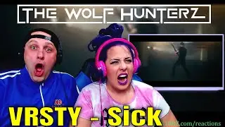 VRSTY - Sick | THE WOLF HUNTERZ REACTIONS