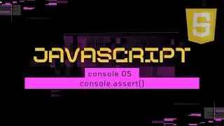 Console in JavaScript || console.assert() || JavaScript Tutorial || Bangla