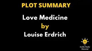 Plot Summary Of Love Medicine By Louise Erdrich - Book Summary Of &ldquo;Love Medicine&rdquo; By Louise Eldrich
