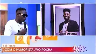 AQUECEU: VEM VER - HUMORISTA AVÓ ROCHA DETONA MIRO VEMBA NO CINCO ESTRELAS