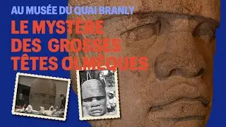 Le myst&egrave;re des grosses t&ecirc;tes olm&egrave;ques