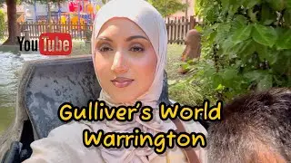 Gulliver’s World in Warrington #sheleyrahman