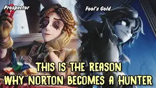 Norton Hunter Exist Because Of This - Identity V New Hunter 