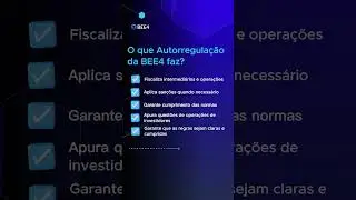 Voc&ecirc; sabe o que &eacute; Autorregula&ccedil;&atilde;o na BEE4? #bee4 #empresas #investimentos #cvm