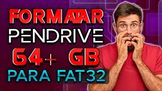 Como FORMATAR PENDRIVE 64GB Para FAT32 Sem Erros
