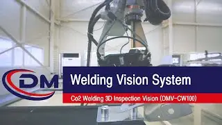 DMTS Welding Vision System (Co2 Welding 3D Inspection Vision Eng Ver.)