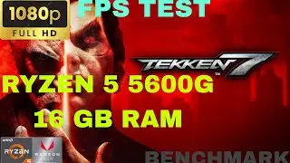 Tekken 7 | Ryzen 5 5600g | 16 GB RAM | FPS Test | Benchmark