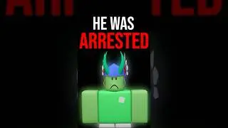 Этот ютубер Roblox был АРЕСТОВАН..