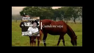 Jorge Guerrero - Cuando me Vaya