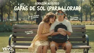Gafas de Sol (Para Llorar) - Coraz&oacute;n Ac&uacute;stico | Indie Pop Triste