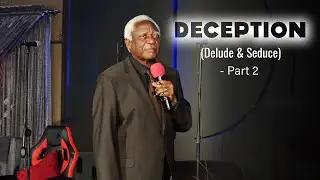 Dr. T.S Muligwe – Deception (Delude & Seduce) - Part 2 | 10 March 2024