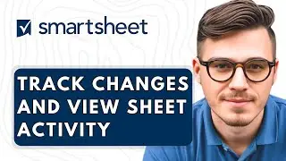How To Track Changes And View Sheet Activity In Smartsheet [2026 Guide]