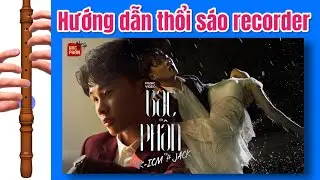 Hướng dẫn c&aacute;ch thổi s&aacute;o - BẠC PHẬN ( ICM x JACK ) - Nguyen Truong Polm Recorder Flute Cover