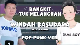 Windah Basudara / Reza Winston - Bangkit Tuk Melangkah (Pop Punk Version)
