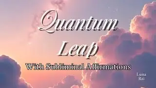 Quantum Leap Subliminal ✧ Shift Timelines Instantly ✧ Goddess Frequency Activation