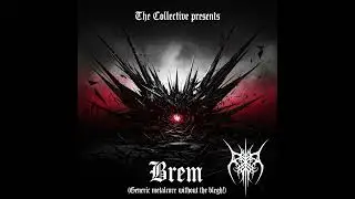 BREM (Generic metalcore without the Blegh!)