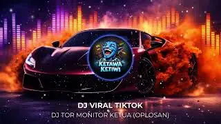 DJ TOR MONITOR KETUA  - OPLOSAN FULL BASS MAKIN ASIK TOP 2025