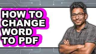 How to Change Word to Pdf - Easy Guide