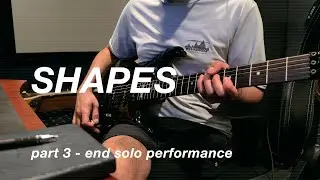 Shapes - Part 3 Solo Performance