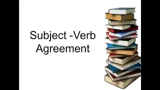 Subject -Verb Agreement with 100 Example.