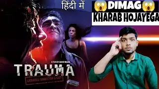 Trauma Movie Review | Apne Style Me