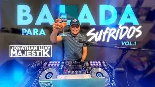 BALADAS PARA SUFRIDOS VOL.1 ❤️💔 MIX CON DJ JONATHAN WAY