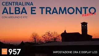 Realizziamo una semplice centralina Alba Tramonto con Arduino - LCD e setup ora - parte 2