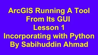 ArcGIS. Running A Tool from Its GUI. Lesson1-a. ArcGIS-Part-2.