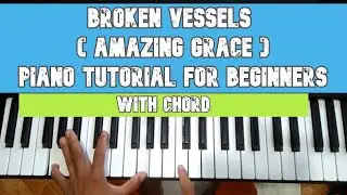 Broken Vessels ( Amazing Grace) by Hillsong - Basic Piano Tutorial for Beginners with Chord