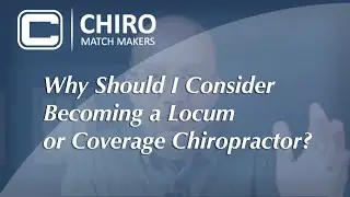 Why Should I Consider Becoming A Locum, or Coverage Chiropractor?